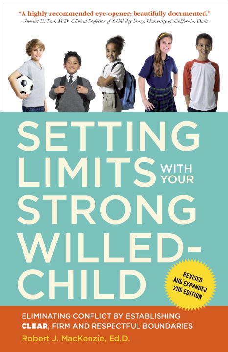 Robert J. MacKenzie/Setting Limits with Your Strong-Willed Child@ Eliminating Conflict by Establishing Clear, Firm,@0002 EDITION;Revised, Expand